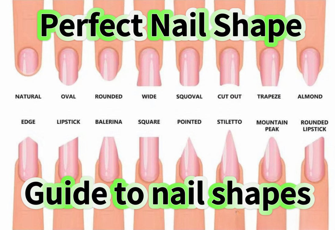 Finding the Perfect nail Shape: A guide to Nail Shapes and Hand Types